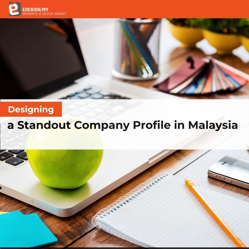 Designing a Standout Company Profile in Malaysia